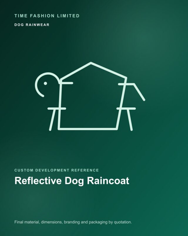 Time Fashion Limited custom development reference for Reflective Dog Raincoat